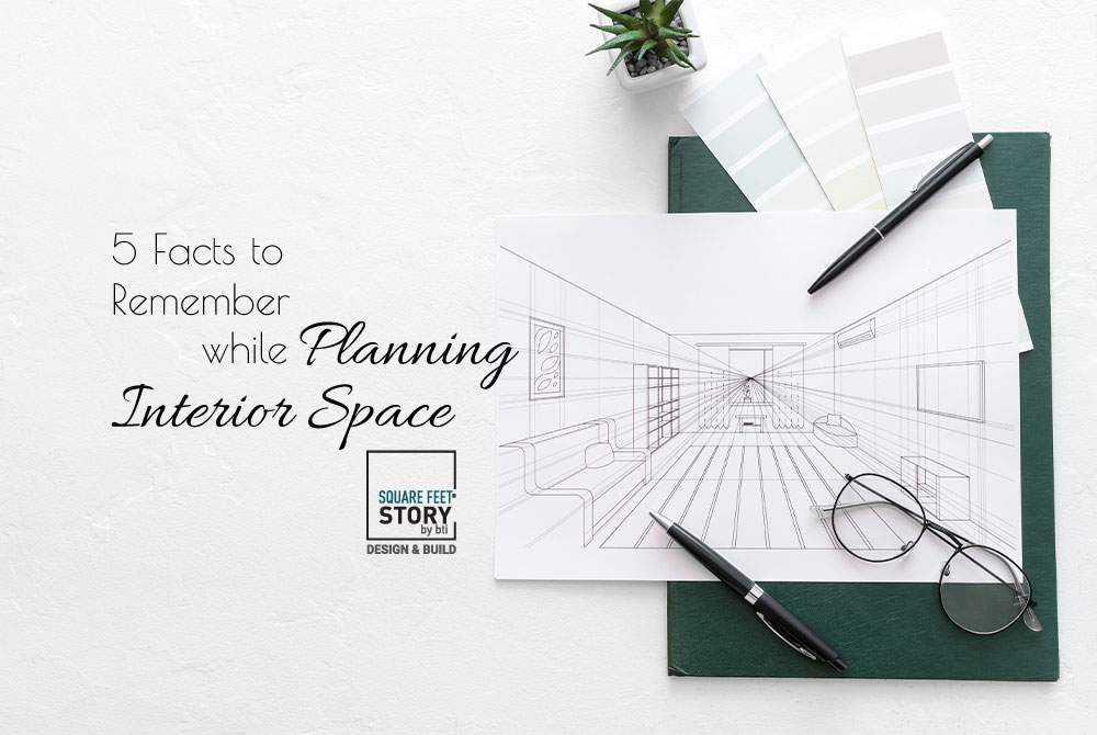 Remember While Planning Interior Space